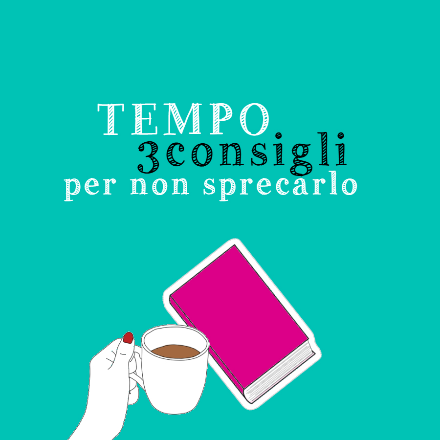 Consigli per non sprecare il tempo